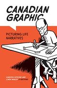 Canadian Graphic: Picturing Life Narratives (Life Writing) 