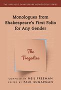 Monologues from Shakespeare's First Folio for Any Gender: The Tragedies (en Inglés)