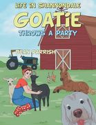 Life in Shannondale: Goatie Throws a Party (en Inglés)