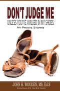 Don't Judge Me Unless You've Walked In My Shoes: My Private Storms (en Inglés)