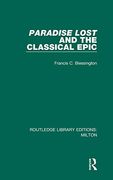 Paradise Lost and the Classical Epic (Routledge Library Editions: Milton)