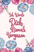 Ich werde dich niemals vergessen: Diskretes Passwort Buch mit A-Z Register zum Verwalten und Organisieren von Zugangsdaten und PINs (en Alemán)