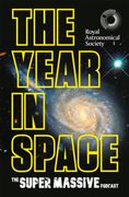 The Year in Space: A Space Annual From the Supermassive Podcast (From the Royal Astronomical Society) (en Inglés)