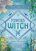 Pisces Witch: Unlock the Magic of Your Sun Sign (en Inglés)