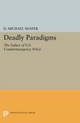 Deadly Paradigms: The Failure of U. S. Counterinsurgency Policy (Princeton Legacy Library) (en Inglés)