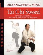 Tai Chi Sword Classical Yang Style: The Complete Form, Qigong, And Applications, Revised (en Inglés)