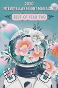Interstellar Flight Magazine Best of Year Two: 2 (Interstellar Flight Magazine Anthology) 
