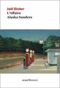 L'Affaire Alaska Sanders: Roman (Marcus Goldman Series, 3) (en Francés)