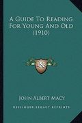 a guide to reading for young and old (1910) (en Inglés)