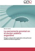 La Personeria Gremial En El Sector Publico Argentino