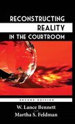 Reconstructing Reality in the Courtroom: Justice and Judgment in American Culture (en Inglés)