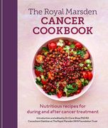 Royal Marsden Cancer Cookbook: Nutritious Recipes for During and After Cancer Treatment