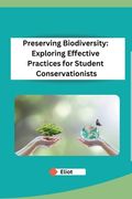 Preserving Biodiversity: Exploring Effective Practices for Student Conservationists (en Inglés)