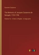 The Memoirs of Jacques Casanova de Seingalt, 1725-1798: Volume 1b - A Cleric in Naples - in large print (en Inglés)