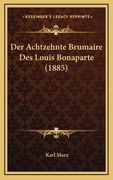 Der Achtzehnte Brumaire Des Louis Bonaparte (1885) (en Alemán)