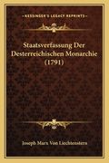 Staatsverfassung Der Desterreichischen Monarchie (1791) (en Alemán)
