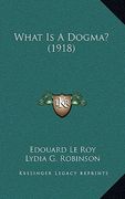 what is a dogma? (1918)