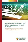 Impactos Relevantes Para que Decide Trabalhar no 3° Setor do Brasil