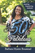 From 50 to Fabulous: Pivoting to a Life of Joy and Purpose (en Inglés)