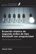 Ecuación elíptica de segundo orden de tipo Kirchhoff con singularidad. Ecuación elíptica de tipo Kirchhoff (in Spanish)