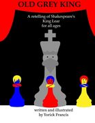 Old Grey King: A retelling of Shakespeare's King Lear for all ages (en Inglés)
