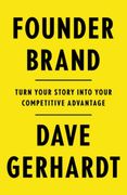 Founder Brand: Turn Your Story Into Your Competitive Advantage (en Inglés)