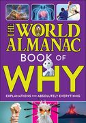 The World Almanac Book of Why: Explanations for Absolutely Everything (en Inglés)