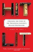 Hit Lit: Cracking the Code of the Twentieth Century's Biggest Bestsellers (en Inglés)
