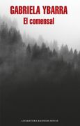 El Comensal - Gabriela Ybarra - Literatura Random House