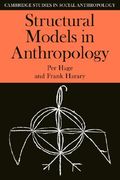 Structural Models in Anthropology Paperback (Cambridge Studies in Social and Cultural Anthropology)