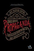 Propaganda: A Master Spin Doctor Convinces the World That Dogsh*T Tastes Better Than Candy (en Inglés)