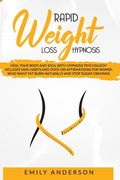 Rapid Weight Loss Hypnosis: Heal Your Body and Soul with Hypnosis Psychology! Includes Mini Habits and Over 100 Affirmations for Women Who Want Fa (en Inglés)