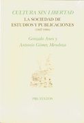 Cultura sin libertad la sociedad de estudios y publicaciones 1947 1980