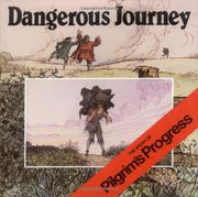 dangerous journey,the story of pilgrim´s progress
