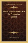 Etude Experimentale Sur La Phonation (1886) (en Francés)