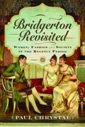 Bridgerton Revisited. Women, Fashion & Society in the Regency Period