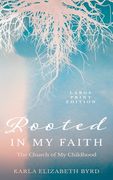 Rooted in My Faith: The Church of My Childhood (en Inglés)
