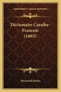 Dictionaire Caraibe-Francois (1665) (in French)