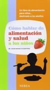 como hablar de alimentacion y salud a los ninos / talking about health and feeding for children
