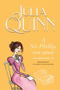 A sir Phillip, con Amor (Bridgerton 5)  [Paperback] Quinn, Julia