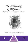The Archaeology of Difference: Negotiating Cross-Cultural Engagements in Oceania (en Inglés)
