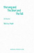 The Long and The Short and The Tall - A Drama (Acting Edition)