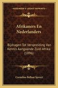 Afrikaners En Nederlanders: Bijdragen Tot Verspreiding Van Kennis Aangaande Zuid-Afrika (1896)