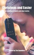Christmas and Easter: An Anthology of Poetry and Short Stories