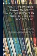 Some Observations on Hawaiian Forests and Forest Cover in Their Relation to Water Supply (en Inglés)