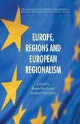 Europe, Regions and European Regionalism (Palgrave Studies in European Union Politics) (en Inglés)