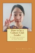 How to be a Culture Club Leader: A guide to leading a culture club in high school (en Corea)