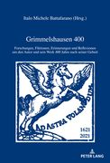 Grimmelshausen 400: Forschungen, Fiktionen, Erinnerungen und Reflexionen um den Autor und sein Werk 400 Jahre nach seiner Geburt (en Alemán)