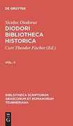Diodori Bibliotheca Historica, Vol. V, Bibliotheca Scriptorum Graecorum et Romanorum Teubneriana: 5 (in Griego Antiguo)