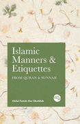 Islamic Manners and Etiquettes: From Quran and Sunnah (en Inglés)